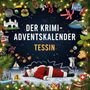 Florian Huber: Der Krimi-Adventskalender Tessin, Buch