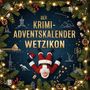 Samuel Fischer: Der Krimi-Adventskalender Wetzikon, Buch