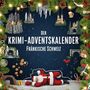 Tim König: Der Krimi-Adventskalender Fränkische Schweiz, Buch