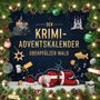 Charlotte Müller: Der Krimi-Adventskalender Oberpfälzer Wald, Buch