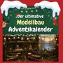 Anna Neumann: Der ultimative Modellbau-Adventskalender, Buch