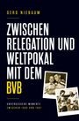Gerd Niebaum: Zwischen Relegation und Weltpokal mit dem BVB, Buch