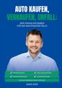 "Auto kaufen, verkaufen, Unfall: Der Praxis-Ratgeber für die wichtigsten Fälle" steht oben. Unten ein lächelnder Mann.