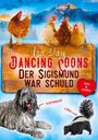 Holzschild mit Text: "Isa Day, Dancing Coons, Der Sigismund war schuld". Hintergrund mit Hühnern, Hund und Stinktier.