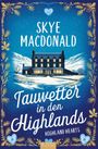 "Skye MacDonald: Tauwetter in den Highlands, Highland Hearts." Ein Haus in schneebedeckter Landschaft, umrahmt von Zweigen.