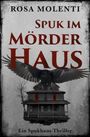 "Spuk im Mörderhaus", ein Spukhaus-Thriller von Rosa Molenti. Große Krähe über unheimlichem Haus.