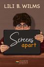 Texts: „LILI B. WILMS“, „Screens apart“, „RAINBOW ROMANCE NEW ADULT“. Illustration: Person mit Brille hinter Laptop.