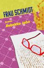 "FRAU SCHMIDT", "Roman Rebekka John", Illustration mit Notizbuch, roter Brille und buntem Muster.