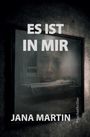Jana Martin: Es ist in mir, Buch