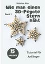 "Wie man einen 3D-Peyote Stern näht. Buch 1. 15 Projekte. Tutorial für Anfänger." Drei dekorative 3D-Sterne mit Perlen.