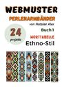 Text: "WEBMUSTER PERLENARMBÄNDER von Natalee Alex. 24 projekts. Buch 1 WORTTABELLE Ethno-Stil." Bunte Perlenmuster.
