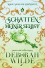 "Schatten meiner selbst", "Magie nach der Lebensmitte", "Humorvolle Urban Fantasy", "Deborah Wilde". Verzierungen umrahmen.