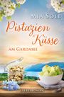 "Mia Sole - Pistazienküsse am Gardasee. Liebesroman." Pistazienschalen, Eisbecher, blühende Zweige, Gardasee im Hintergrund.