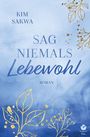 „SAG NIEMALS Lebewohl“ von KIM SAKWA, ROMAN. Blauer Hintergrund mit goldenen Blättern verziert. Logo unten rechts.
