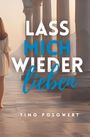 Titel: "Lass mich wieder lieben" von Timo Posowert. Eine Frau in einem weißen Kleid steht vor Säulen mit Meerblick.