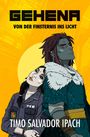 "GEHENA: VON DER FINSTERNIS INS LICHT" oben, "TIMO SALVADOR IPACH" unten. Zwei Personen vor gelbem Hintergrund.