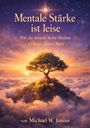 Michael W. Junius: Mentale Stärke ist leise, Buch
