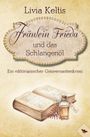 Text: "Livia Keltis. Fräulein Frieda und das Schlangenöl. Ein viktorianischer Gouvernantenkrimi." Illustration: Buch, Flasche.