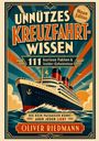Oliver Riedmann: Unnützes Kreuzfahrt-Wissen, das keiner braucht - aber jeder liebt, Buch