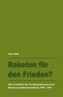 "Raketen für den Frieden?" über einem grünen Hintergrund. Unten: "Die Geschichte der Pershing-Raketen in der BRD 1960-1991".