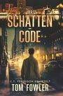 "Der Schatten Code", "C.T. Ferguson ermittelt", "Tom Fowler". Person schaut auf nächtliche Stadt, beleuchtete Straße.