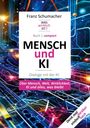 Franz Schumacher: Mensch und KI - Dialoge mit der KI, Buch