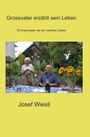 "Grossvater erzählt sein Leben. Erinnerungen an ein reiches Leben. Josef Wiesli." Zwei Personen im Garten, Sonnenblumen auf Tisch.