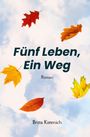 „Fünf Leben, Ein Weg“, Roman, Britta Kistenich. Herbstblätter schweben vor blauem Himmel.