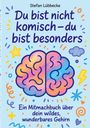 Titel: "Du bist nicht komisch – du bist besonders". Bild eines bunten Gehirns mit verspielten Symbolen.