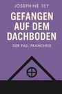JOSEPHINE TEY, GEFANGEN AUF DEM DACHBODEN, DER FALL FRANCHISE. Illustration eines Dachgiebels mit rundem Fenster.
