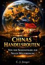 „Chinas Handelsrouten: Von der Seidenstraße zur Neuen Weltordnung“ von C. J. Jünger. Ein Schiff mit chinesischer Flagge.