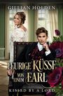 Gillian Holden: Kissed by a Lord: Feurige Küsse von einem Earl, Buch