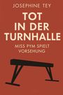 Josephine Tey: Tot in der Turnhalle, Buch