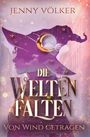 Jenny Völker: Die Weltenfalten - Von Wind getragen, Buch