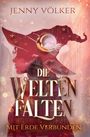 Jenny Völker: Die Weltenfalten - Mit Erde verbunden, Buch