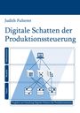 „Judith Fulterer, Digitale Schatten der Produktionssteuerung“ in blauer Schrift. Grafische Darstellung mit Daten- und Modellbezug.