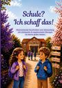 „Schule? Ich schaff das!“ Mutmachende Geschichten zum Schulanfang. Zwei Kinder vor einer Grundschule, fröhlich und gespannt.