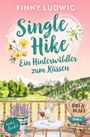Text: "FINNY LUDWIG Single Hike Ein Hinterwäldler zum Küssen". Illustration: Berge, Blumen, Weingläser auf einem Balkon.