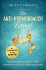 Juliette Freiberg: Die Anti-Hormonbauch-Formel, Buch