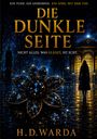 "Ein Fund. Ein Geheimnis. Ein Spiel mit dem Tod. Die Dunkle Seite. Nicht alles, was glänzt, ist echt. H. D. Warda." Düstere Szene, Frau vor beleuchtetem Pavillon, großer Edelstein vorne.