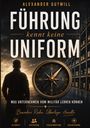 Alexander Gutwill, "Führung kennt keine Uniform". Soldat, Kompass, Lager. Klarheit, Vertrauen, Verantwortung, Orientierung.
