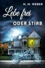 Text: "Lebe frei oder stirb". Ein altes Haus bei Nacht, Vollmond, Geistermotorrad, Silhouette im beleuchteten Fenster.