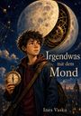 "Irgendwas mit dem Mond", Ines Vasku. Ein Junge hält einen Kompass. Hintergrund: ein großer Mond und ein Sternenhimmel.