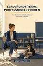 Titel: SCHULHUNDE-TEAMS PROFESSIONELL FÜHREN. Untertitel: Standardwerk für Ausbildung in Bayern. Frau sitzt neben Hund.<br>Autor: JOSEF HELLINGER.