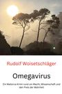 Text: "Rudolf Woisetschläger Omegavirus Ein Mallorca-Krimi rund um Macht, Wissenschaft und den Preis der Wahrheit." Hintergrund: Landschaft mit Sonne und Bäumen.
