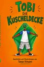 "Tobi die Kuscheldecke" steht oben. Unten: "Geschichte und Illustrationen von Tanya Kinuani". Ein Kind mit grüner Decke.