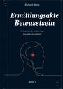 Titel: "Ermittlungsakte Bewusstsein". Untertitel: "Die Suche nach der größten Frage: Was sind wir wirklich?". Ein Linienprofil mit leuchtendem Punkt.