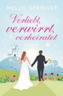 Oben: "Mello Springer", "Verliebt, verwirrt, verheiratet", "Roman". Illustration: Ein Paar in Hochzeitskleidung vor Schloss.
