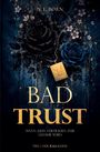 "BAD TRUST" und "N. L. BORN" in Gold. Schwarze Rosen, weiße Blüten, goldene Kette mit Gravur eines Vogels in blauer Kulisse.