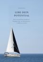 Text: "LEBE DEIN POTENTIAL", "Wissenschaftlich fundierte Übungen für ein bewussteres, erfüllteres Leben." Segelboot auf dem Meer.